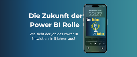 Die Zukunft der Power BI-Rolle: Was BI-Entwickler und Controller jetzt wissen müssen